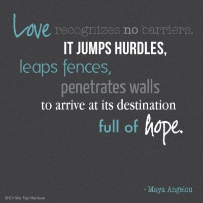 Love and Hope - Maya Angelou