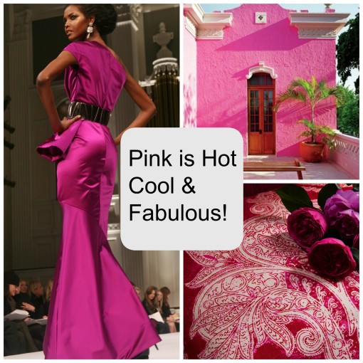 Pink is hot cool & fabulous
